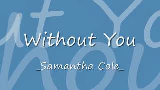 Without you_samantha cole