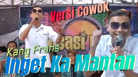 Inget ka Mantan Versi Koplo Bajidoran Nada Cowok Vocal Kang Frans II Sensasi Musik