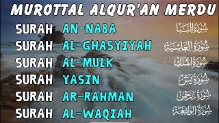 MUROTTAL MERDU  PENENANG HATI | AN-NABA,AL-GHASYIYAH,AL-KAHFI, AL-MULK,YASIN,AR-RAHMAN,AL-WAQIA