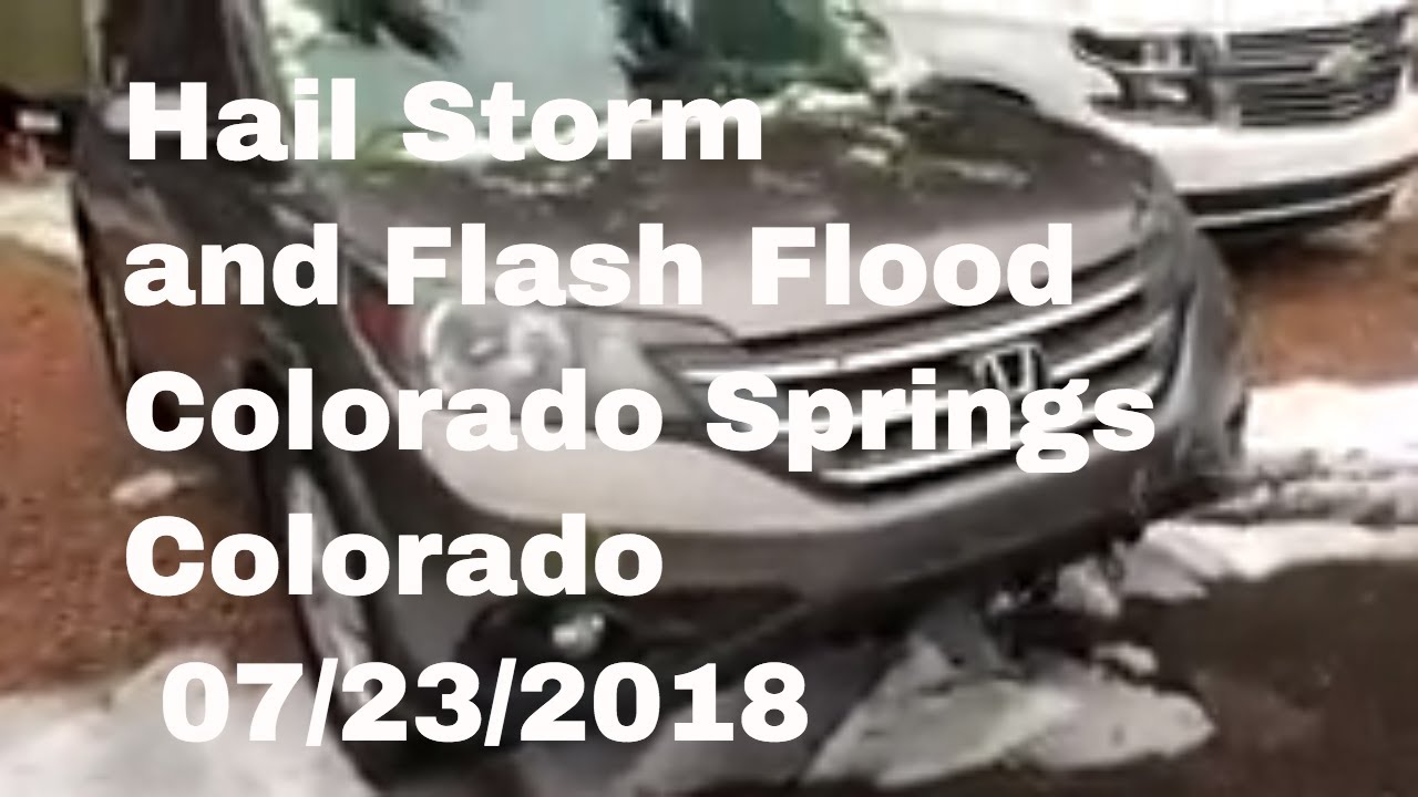 Hail Storm and Flash Flood Colorado Springs Colorado 07/23/2018 - YouTube