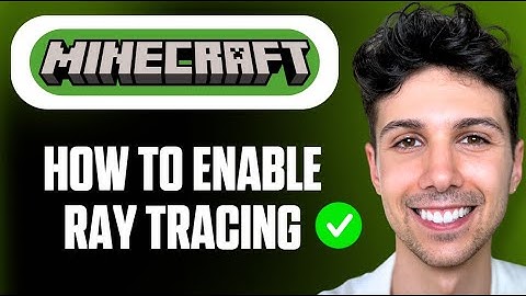 How to Enable Ray Tracing in Minecraft - Full Guide