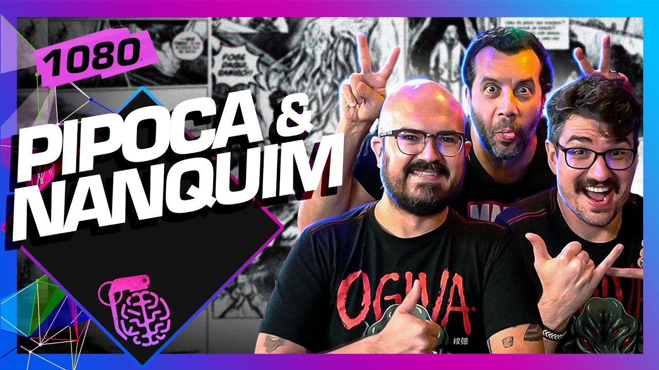 PIPOCA E NANQUIM – Inteligência Ltda. Podcast #1080