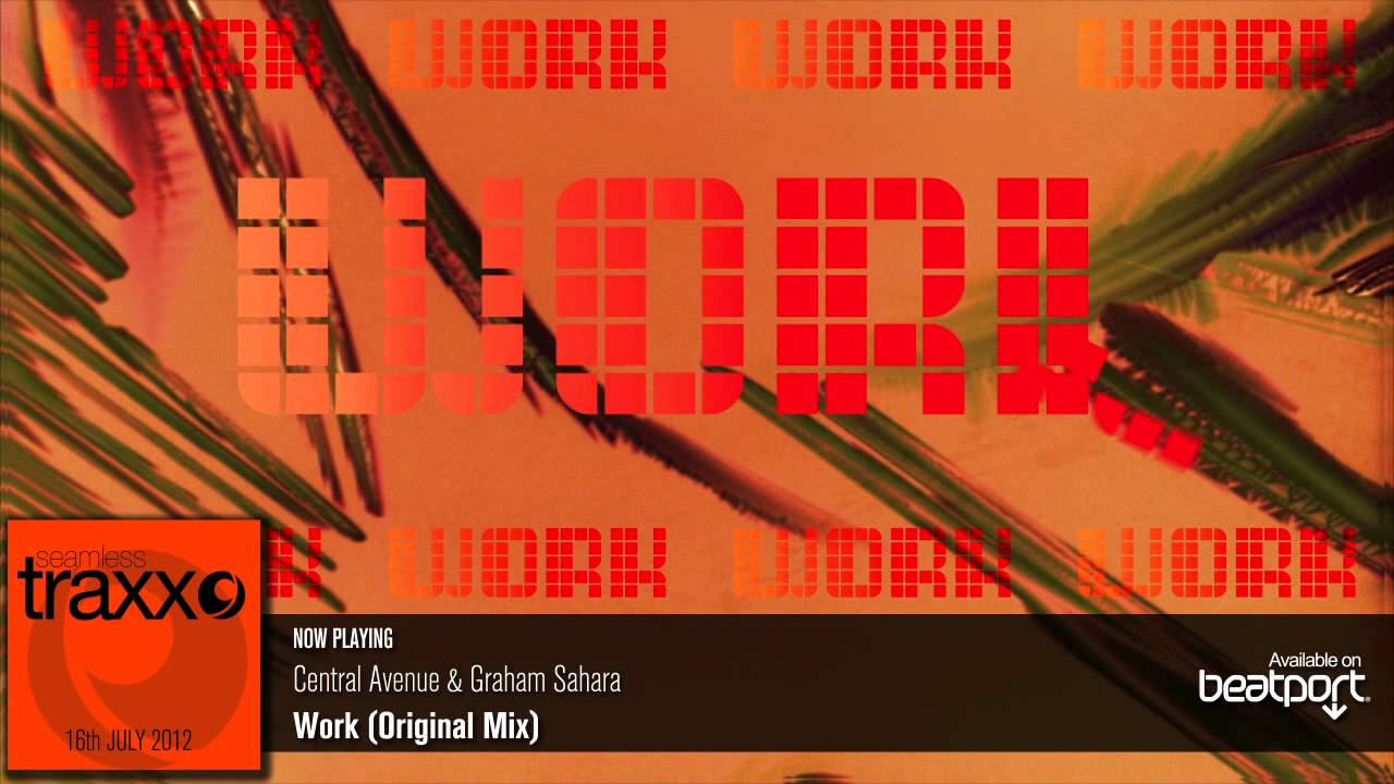 Obejrzyj Central Avenue & Graham Sahara - Work (Original Mix) Seamless Traxx w YouTube Obejrzyj Central Avenue & Graham Sahara - Work (Original Mix) Seamless Traxx w YouTube