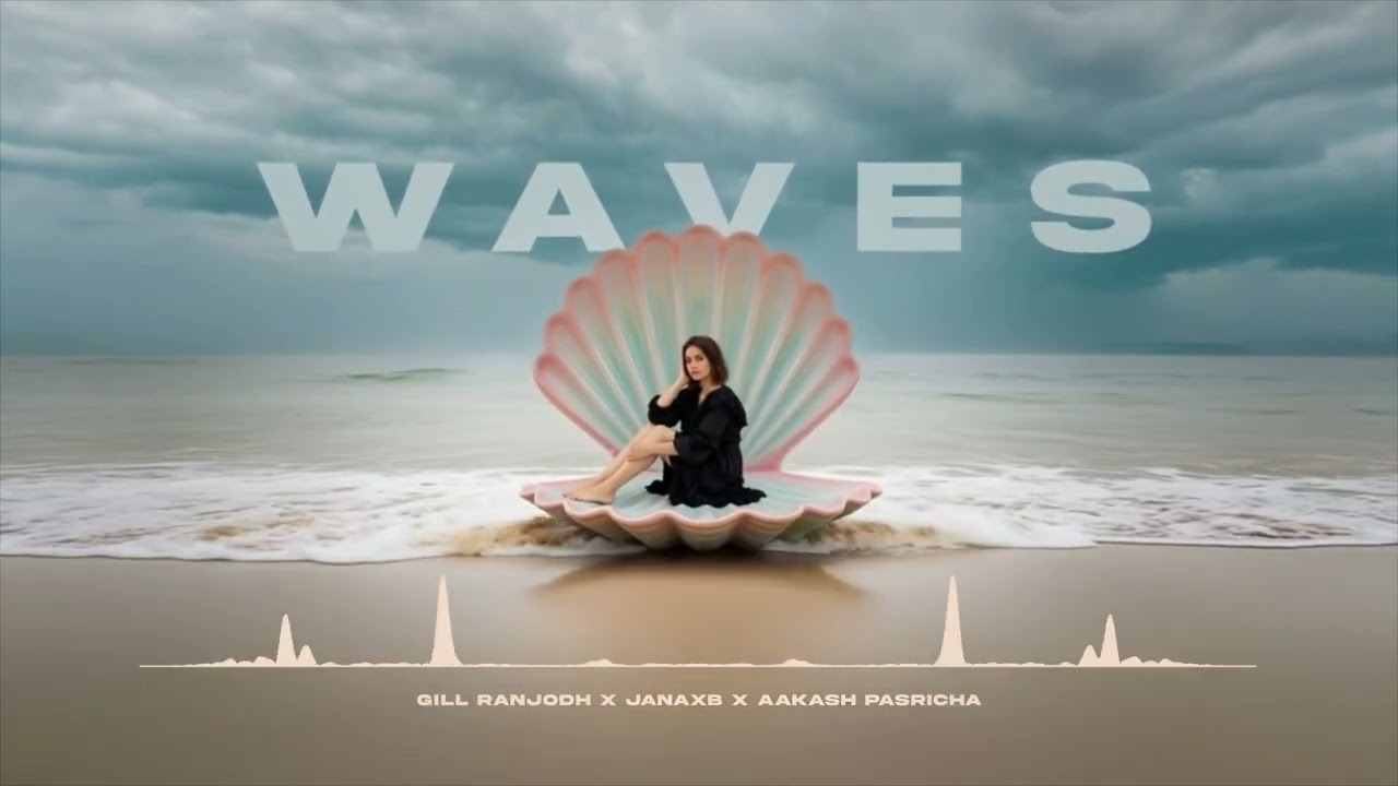Watch Waves (Official Song) Gill Ranjodh | Janaxb | Latest Punjabi Songs 2025 on YouTube Watch Waves (Official Song) Gill Ranjodh | Janaxb | Latest Punjabi Songs 2025 on YouTube