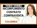 🟩Todo sobre: INCUMPLIMIENTO en Contratos de COMPRAVENTA 🟩