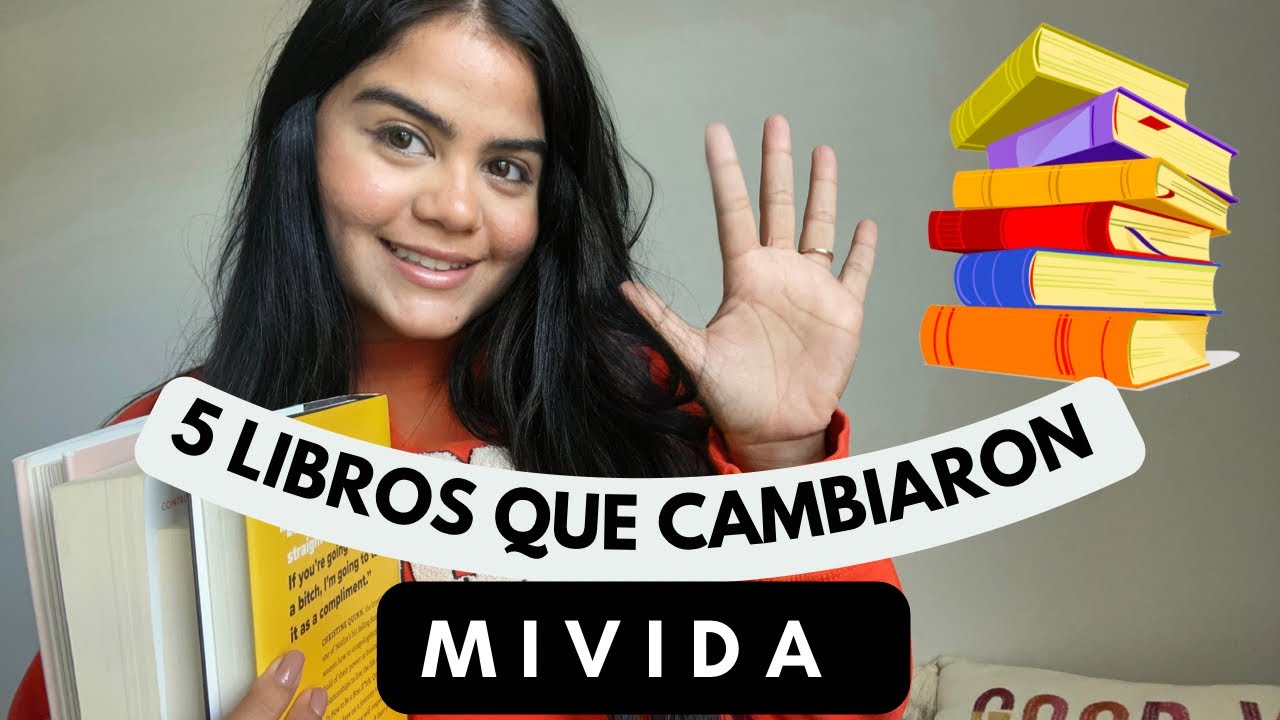 5 LIBROS QUE CAMBIARON MI VIDA 📚😳 - YouTube