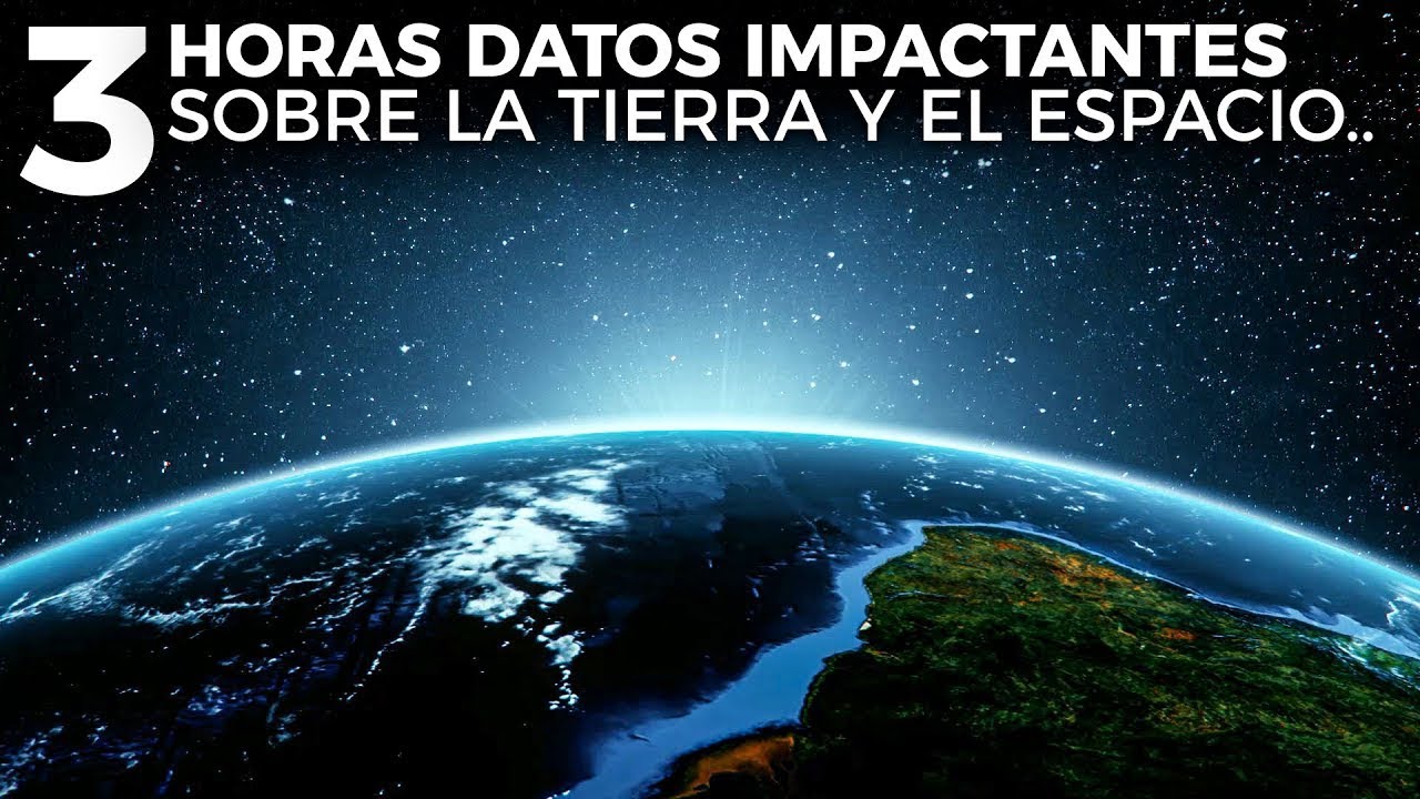 3 Horas De Datos IMPACTANTES Sobre La Tierra Y El Espacio - YouTube