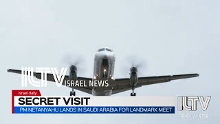 Pm Netanyahu lands in Saudi Arabia for landmark meet