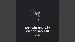 Anh Vẫn Như Vậy Chứ Có Sao Đâu