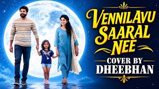 Vennilavu Saaral Nee (Cover) by Dheebhan | Kapil Kapilan | GV Prakash