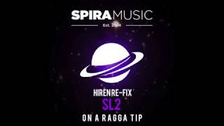 SL2 - On A Ragga Tip (Hiren Re-Fix) [Spira Music]