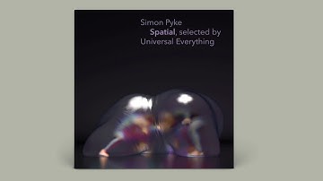 Simon Pyke - Spatial compilation sampler