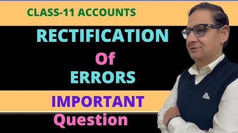 Rectification of Errors ( important question) Class 11 ts grewal