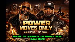 Rick Ross ft 50 Cent - Power moves Only