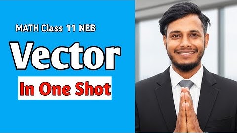 Class-11 Math || Vector || NEB || In One Shot