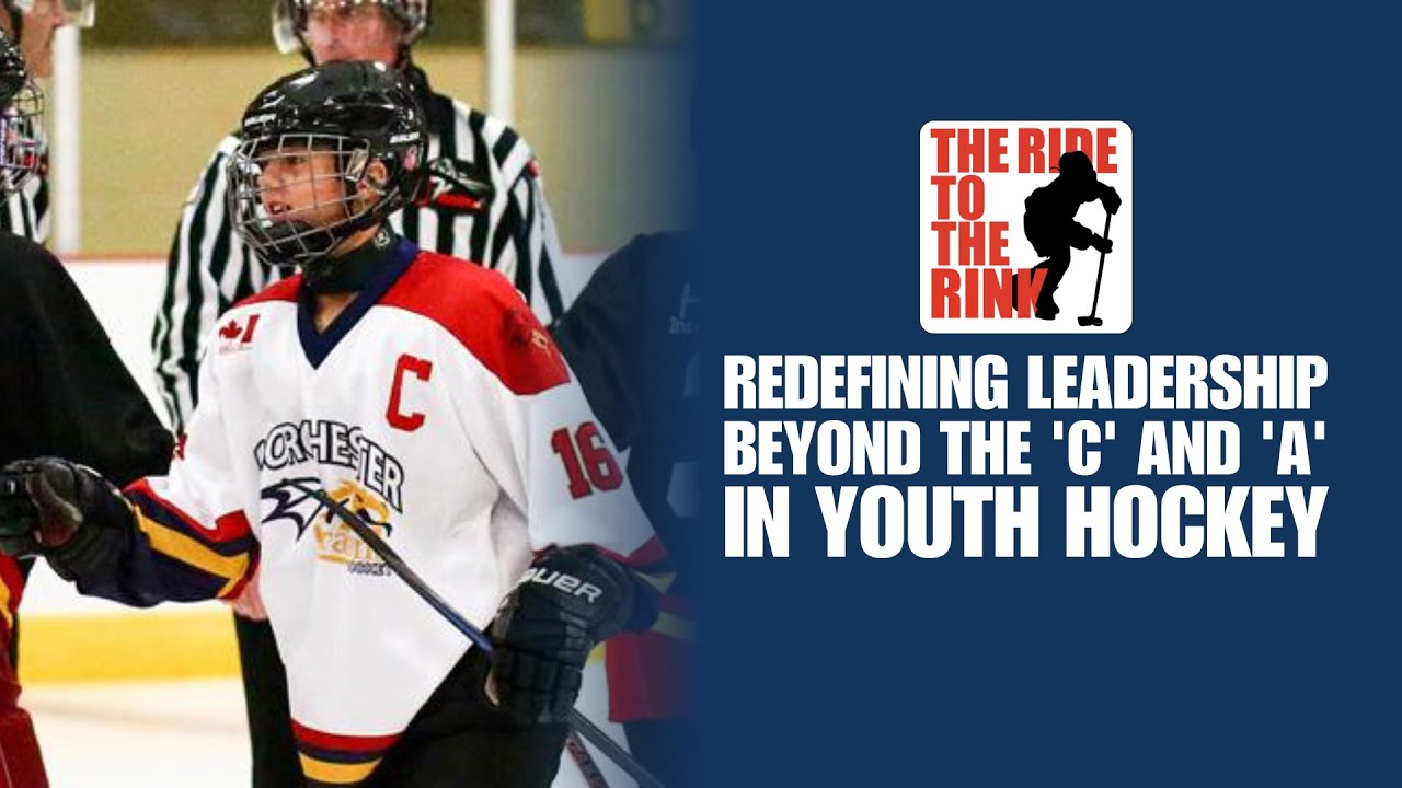 The Ride To The Rink - Redefining Leadership Beyond the 'C' and 'A' in Youth Hockey
