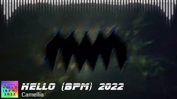 Hello (BPM) 2022 - Camellia