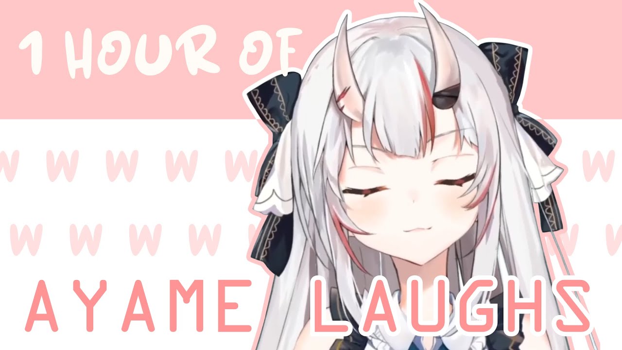 1 Hour of Nakiri Ayame Laugh / 百鬼あやめの1時間の笑い声