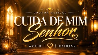 Cuida de Mim Senhor - Louvores #adoração #hinosgospel #fé #deus #worship #louvoresdodia #gospelmusic