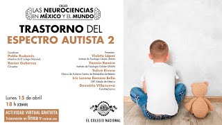 Trastorno del espectro autista 2 | Ciclo Las neurociencias en México y el mundo