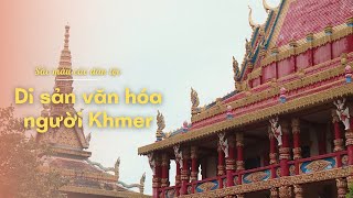 DI SẢN VĂN HÓA NGƯỜI KHMER | SẮC MÀU CÁC DÂN TỘC | VTV5