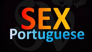 How to Pronounce Sex in Portuguese