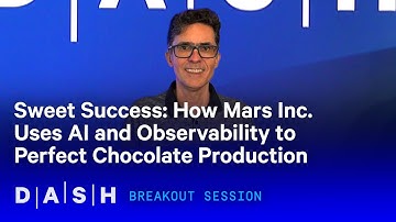 Sweet Success: How Mars Inc. Uses AI and Observability to Perfect Chocolate Production