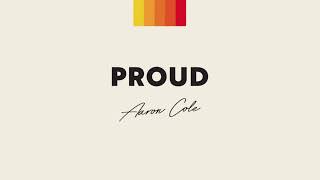 Aaron Cole - Proud (Official Audio) chords