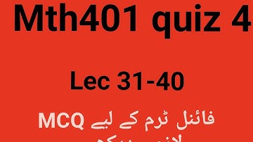 MTH 401 Quiz 4 | Final related MCQ