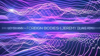 Miniatura del video "Lucy Swann - Foreign Bodies (Jeremy Blake Remix) [Audio]"