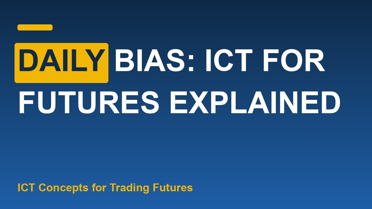 Thumbnail for Daily Bias: ICT for Futures Explained