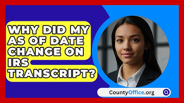 Why Did My As Of Date Change On IRS Transcript? - CountyOffice.org
