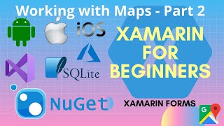 Working with Maps Part 2 | Xamarin Fundamentals