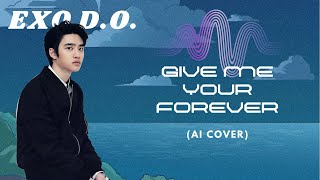 EXO D.O. - Give Me Your Forever (AI Cover)
