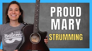 Proud Mary Guitar Lesson - Learn to Strum in 10 Min!