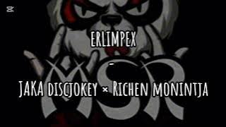 VIRAL GACORR!!!🌴🌴Erlimpex - Jaka Discjokey Ft Richen monintja(MSR)2k24🔥🔥