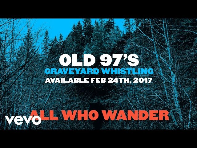 Old 97's - All Who Wander