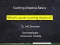 What causes scarring alopecia?