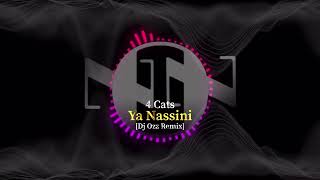 Ya Nassini - 4Cats [Dj Ozz Remix] 2023 يا ناسيني - فور كاتس ريمكس