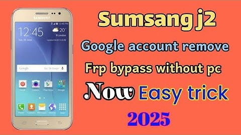 Samsung J2 Bypass Frp Remove Google Account Lock New Method 2025