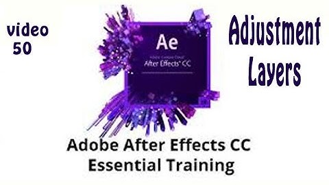 Tutorial 50 Adobe After Effects CC Essential Training- Adjustment Layers