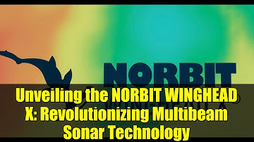 Unveiling the NORBIT WINGHEAD X: Revolutionizing Multibeam Sonar Technology