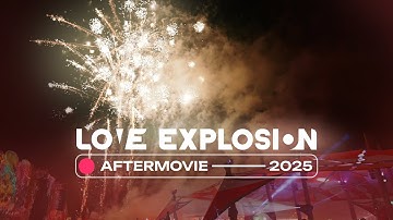 Love Explosion 2025 Aftermovie