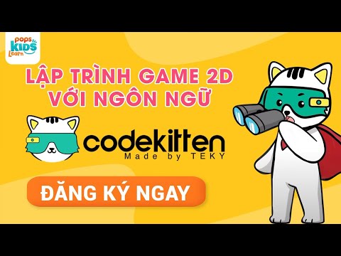 Lập trình game 2D với ngôn ngữ CodeKitten – Mở đầu cho con đường phát triển năng lực sáng tạo của bé