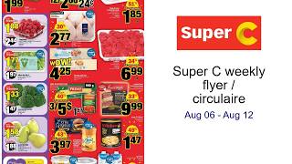 Super C weekly flyer / circulaire Aug 06 - Aug 12