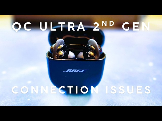 Bose QC Ultra 2nd Gen Earbuds | Connection Issues - YouTube