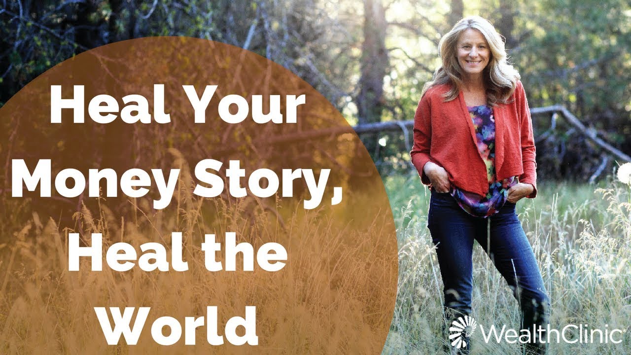 Heal Your Money Story, Heal the World