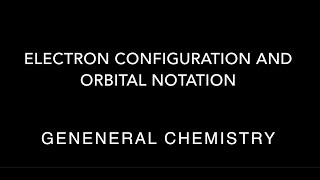 Electron Configuration and Orbital Notation