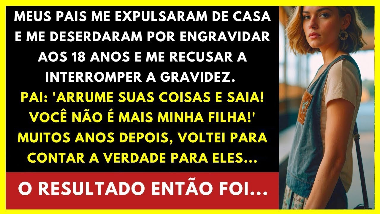 Meus pais me expulsaram de casa e me deserdaram por engravidar aos 18 ...