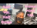 Watch Me Slay| Half Up Half Down Frontal Pony Tail